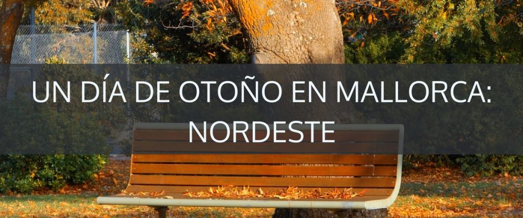 Un día de otoño en Mallorca: nordeste