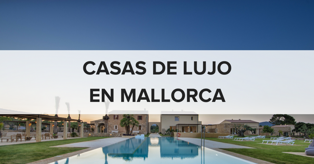 casas de lujo en Mallorca