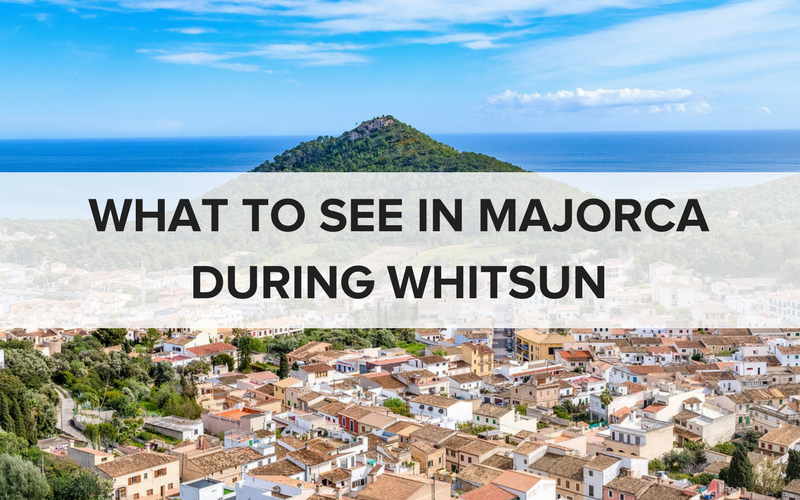 What to see in Majorca during Whitsun