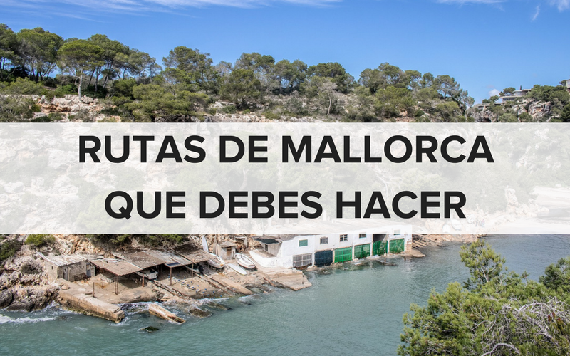 Rutas de Mallorca que debes hacer