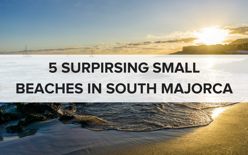 5 surpirsing small beaches in South Majorca