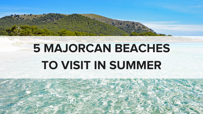 5 Majorcan beaches to visit in Summer