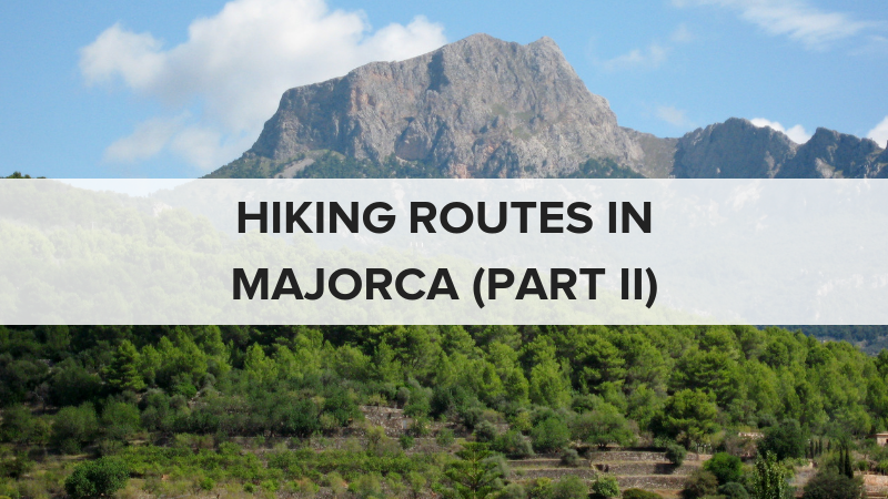 Hiking routes in Majorca (Part ll)