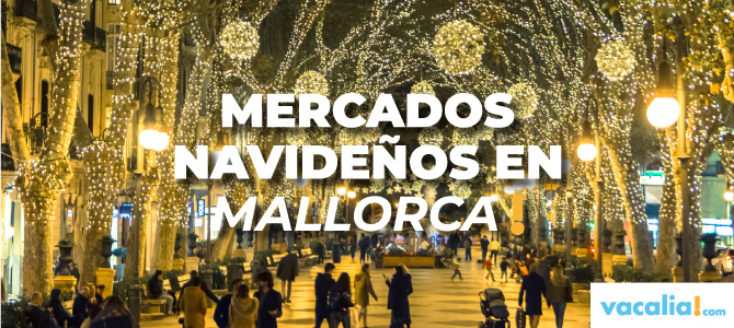 Recorrido por los mercados navideños de Mallorca