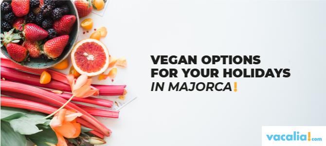 Vegan options for your holidays in Majorca