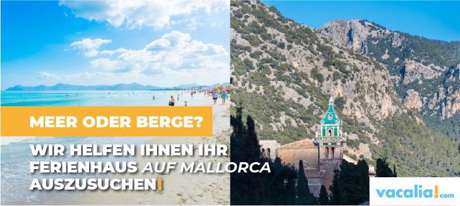 Meer oder Berge? Wir helfen Ihnen IHR Ferienhaus auf Mallorca auszusuchen