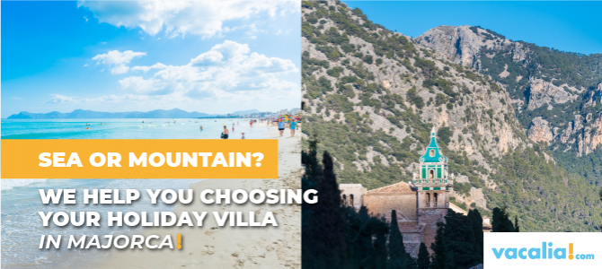 Sea or mountain? We help you choosing your holiday villa in Majorca Sea or mountain? We help you choosing your holiday villa in Majorca