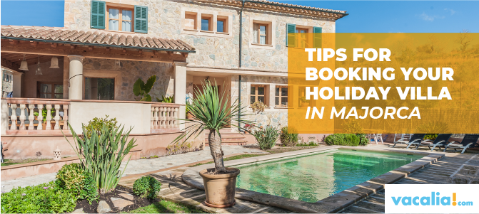 Tips to rent a holiday villa in Majorca