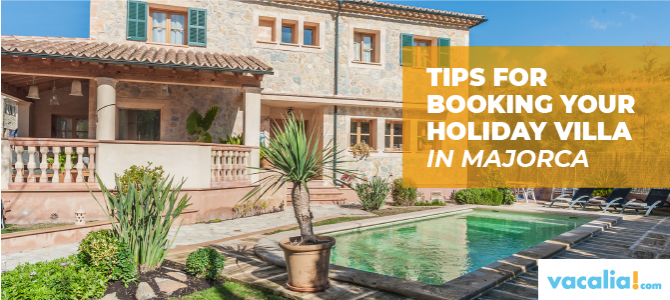 Tips to rent a holiday villa in Majorca