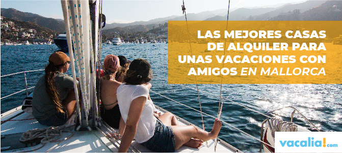 casas vacacionales para ir con amigos en Mallorca