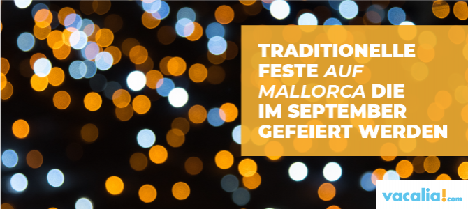 Traditionelle Feste auf Mallorca die im September gefeiert werden Traditionelle Feste auf Mallorca die im September gefeiert werden