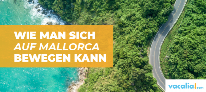 Wie man sich auf Mallorca bewegen kann Wie man sich auf Mallorca bewegen kann