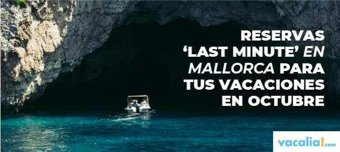 Reservas last minute en Mallorca para tus vacaciones de otoño 2019
