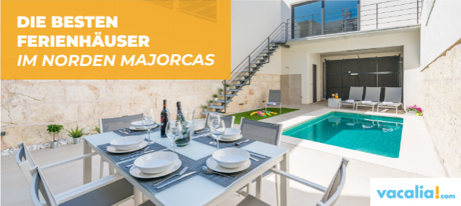 Die besten Ferienhäuser im Norden Mallorcas Die besten Ferienhäuser im Norden Mallorcas