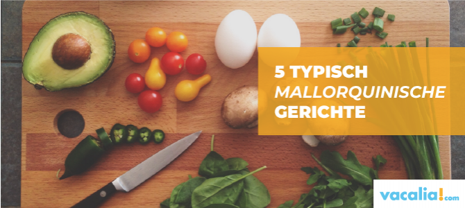 5 typisch mallorquinische Gerichte 5 typisch mallorquinische Gerichte