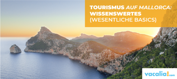 Tourismus auf Mallorca: Wissenswertes (wesentliche Basics) Tourismus auf Mallorca: Wissenswertes (wesentliche Basics)