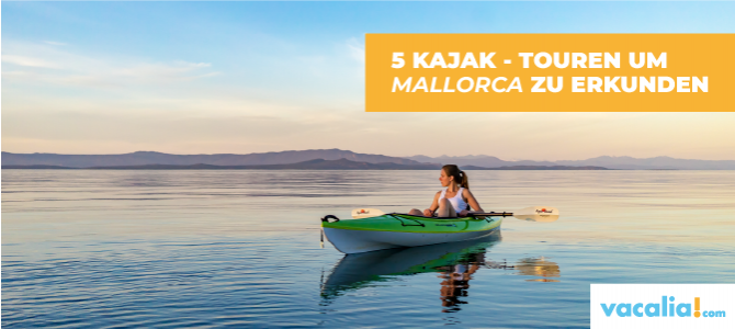 5 Kajak – Touren um Mallorca zu erkunden 5 Kajak – Touren um Mallorca zu erkunden